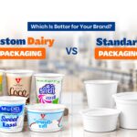 Custom Dairy Packaging vs Standard Packaging Which Is Better for Your Brand?